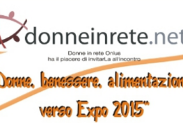 Donne, benessere, alimentazione...verso Expo 2015
